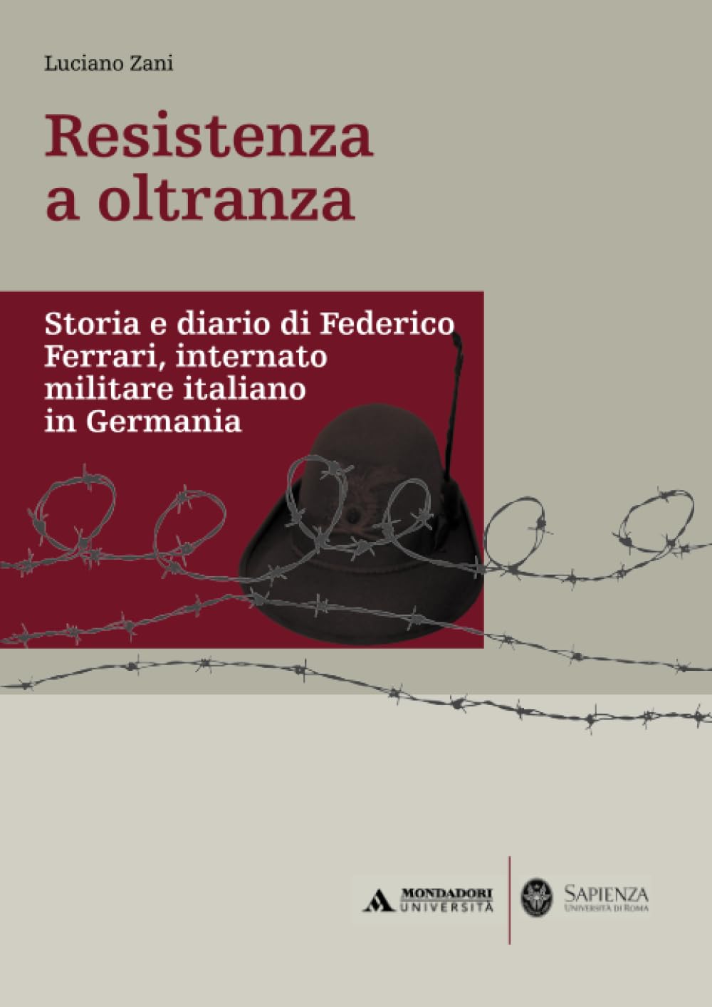 Resistenza a oltranza. Storia e diario di Federico Ferrari internato militare italiano in Germania Essays & Short Stories