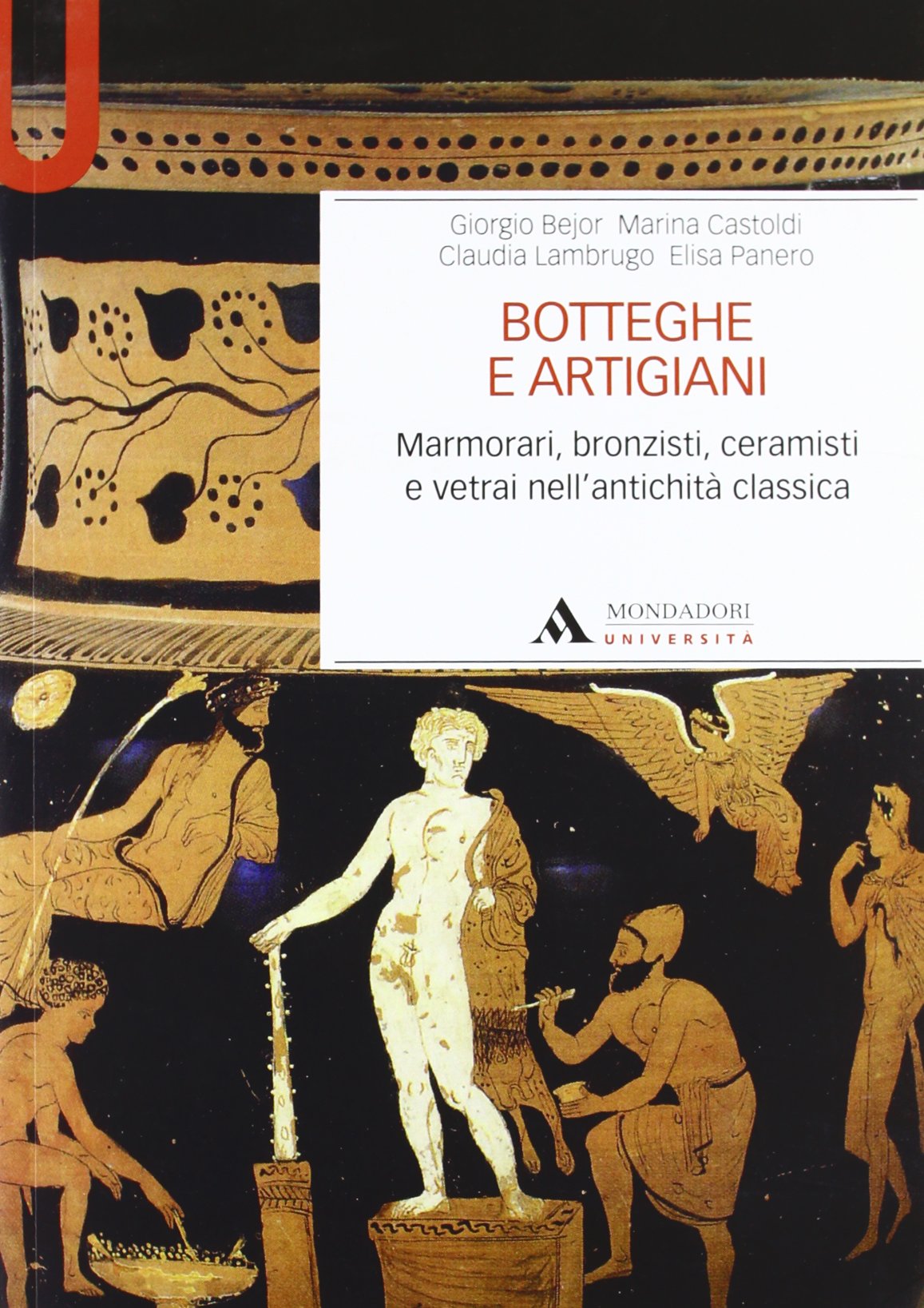 Botteghe e artigiani. Marmorari, bronzisti, ceramisti e vetrai nell'antichità classica (Manuali) Business, Finance & Career