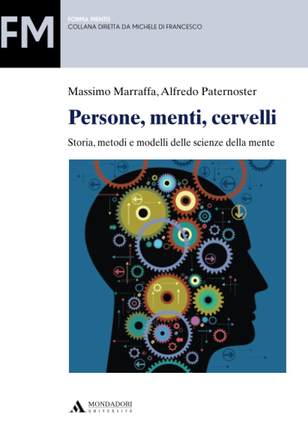 Persone, menti, cervelli. Storia, metodi e modelli delle scienze della mente Philosophy