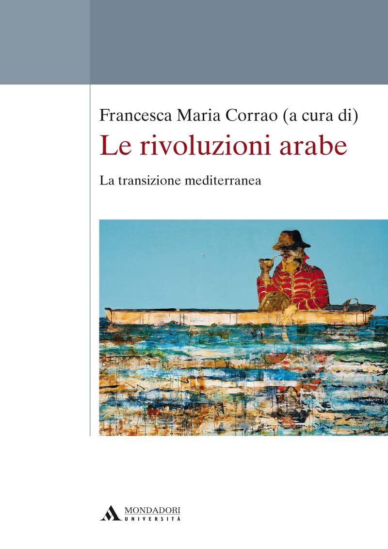 Le rivoluzioni arabe. La transizione mediterranea Politics & History