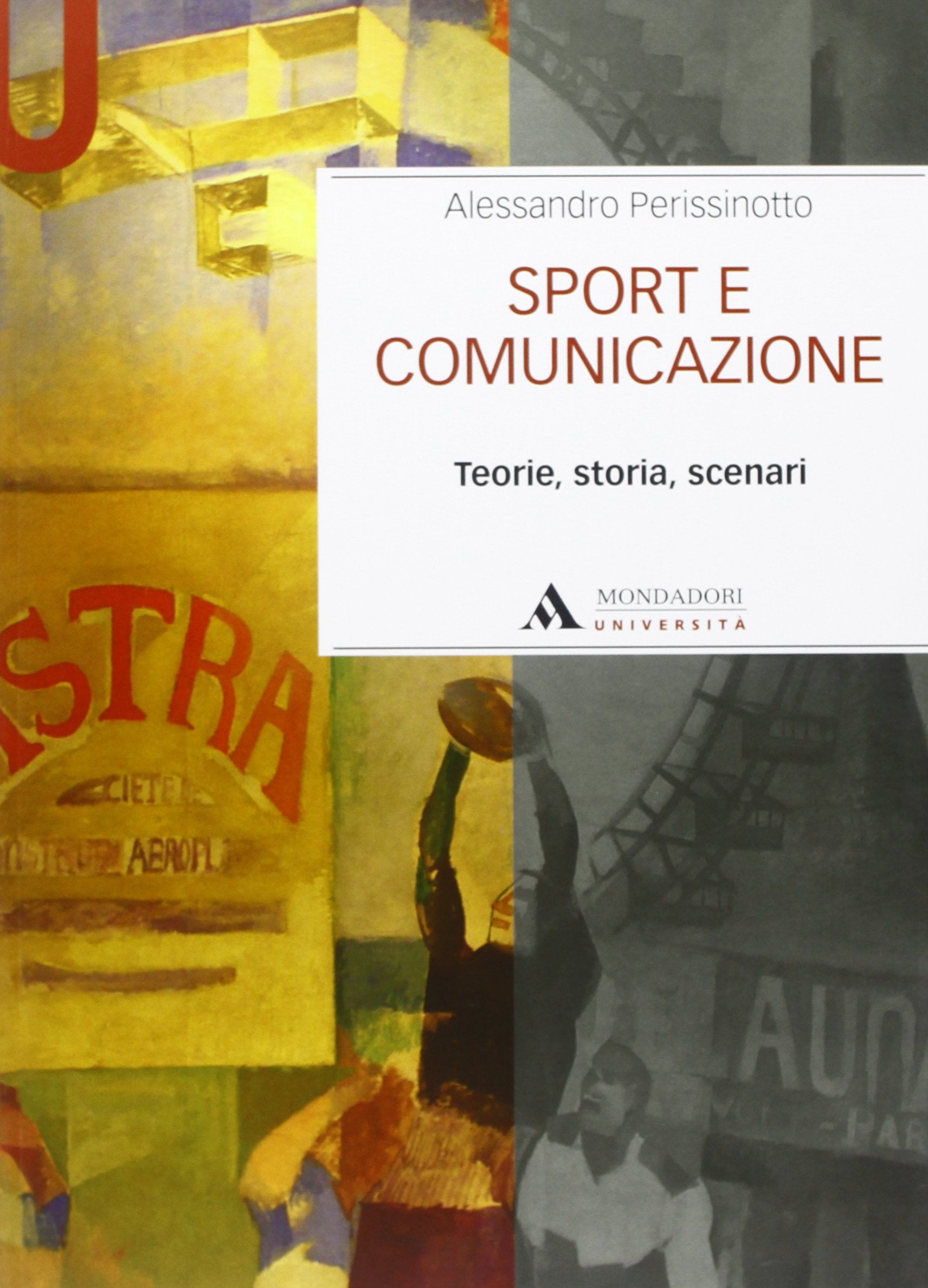 Sport e comunicazione. Teorie, storia, scenari book