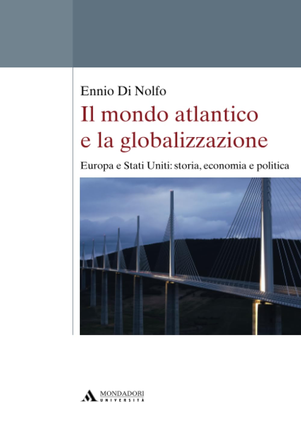 Il mondo atlantico e la globalizzazione: Europa e Stati Uniti: storia, economia e politica book