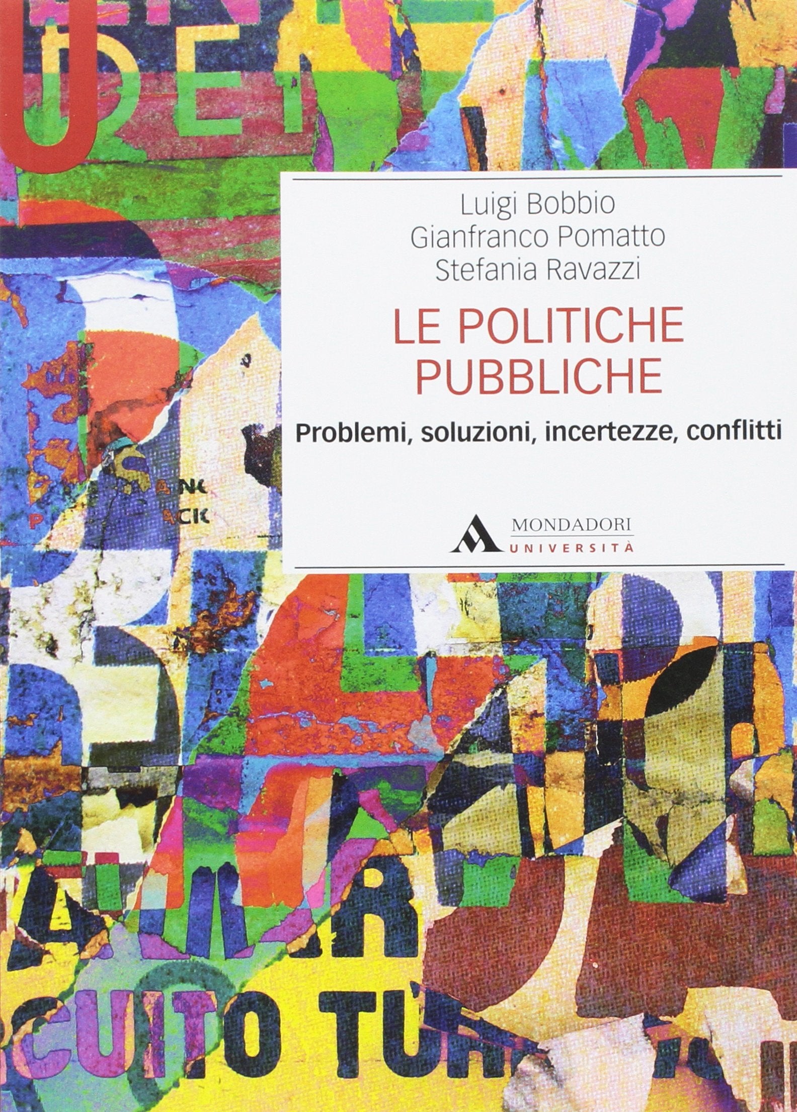 Le politiche pubbliche. Problemi, soluzioni, incertezze, conflitti book