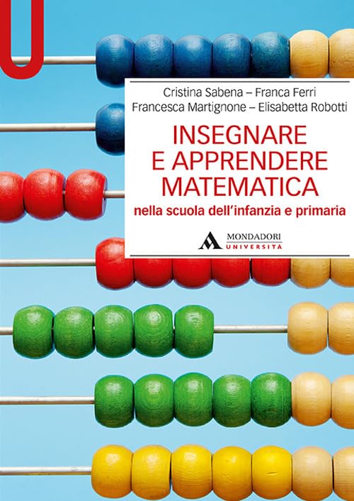 Insegnare e apprendere matematica nella scuola dell'infanzia e primaria book