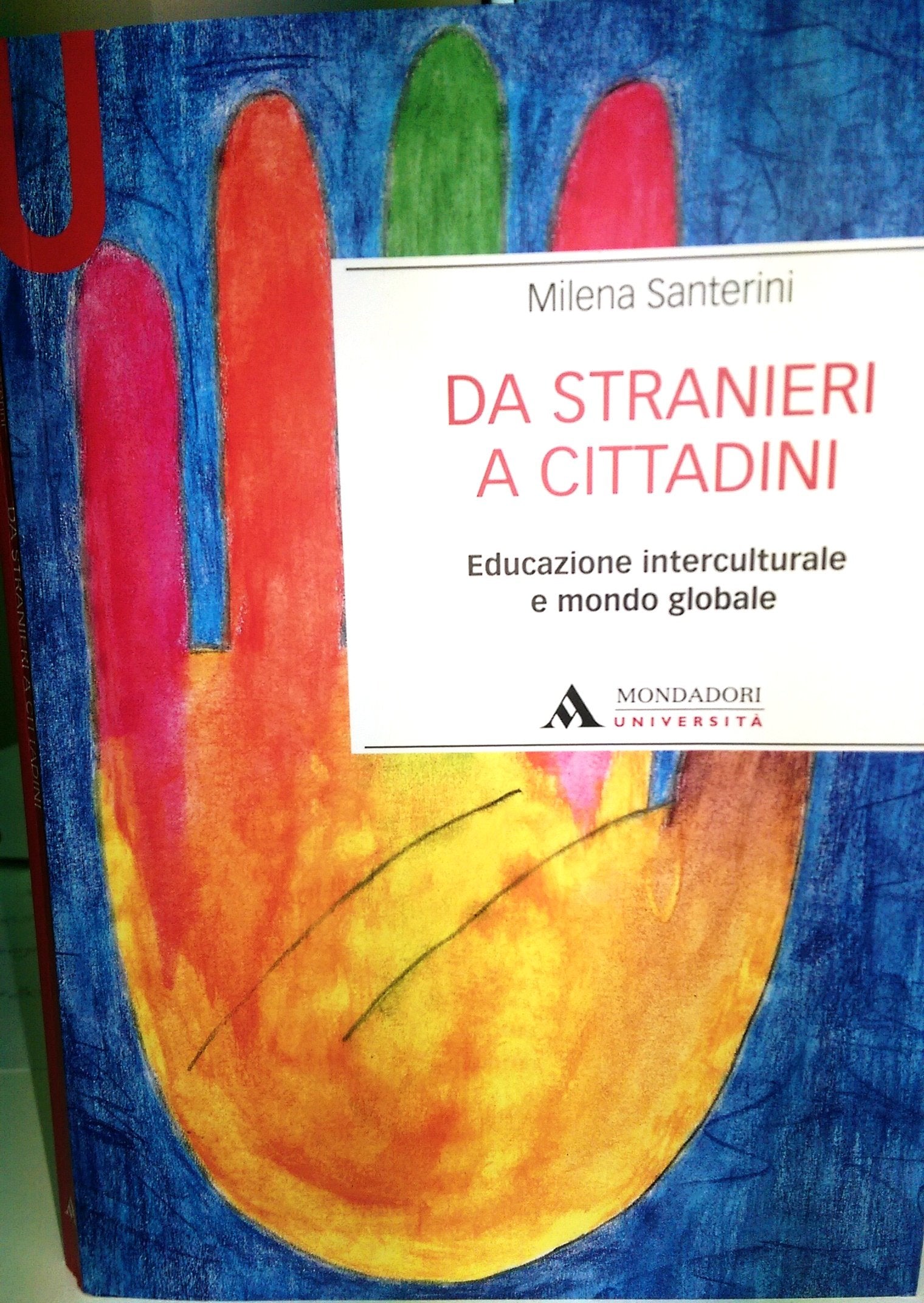 Da stranieri a cittadini. Educazione interculturale e mondo globale book