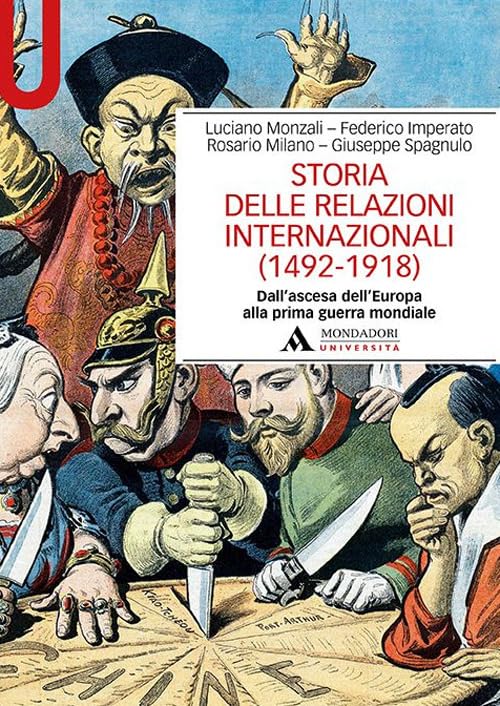 Storia delle relazioni internazionali (1492-1918) Dall'ascesa dell'Europa alla prima guerra mondiale Politics & History