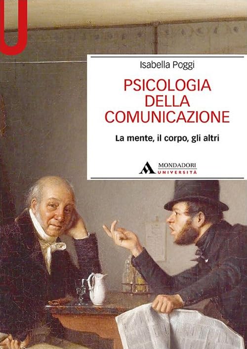 Psicologia della comunicazione. La mente, il corpo, gli altri (Manuali) Reference Books