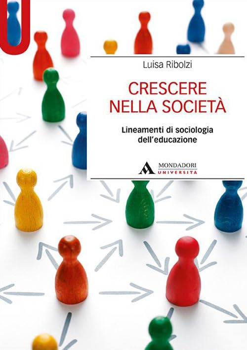 Crescere nella società. Lineamenti di sociologia dell'educazione Social Sciences