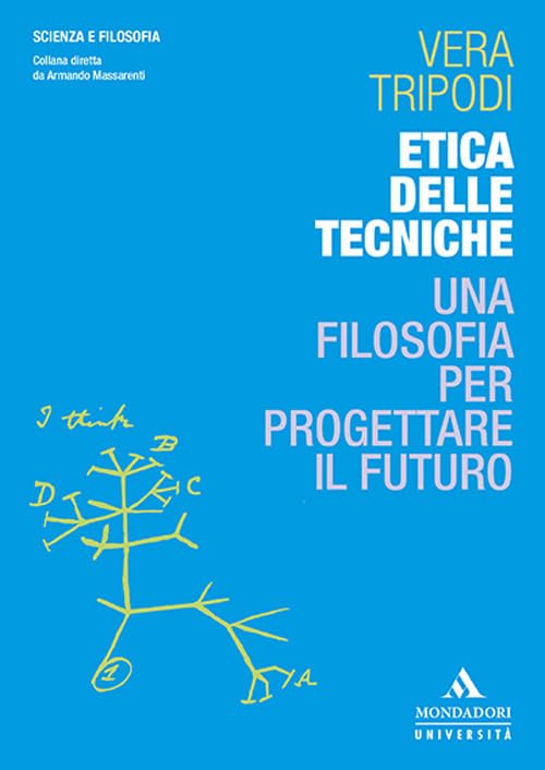 Etica delle tecniche. Una filosofia per progettare il futuro book