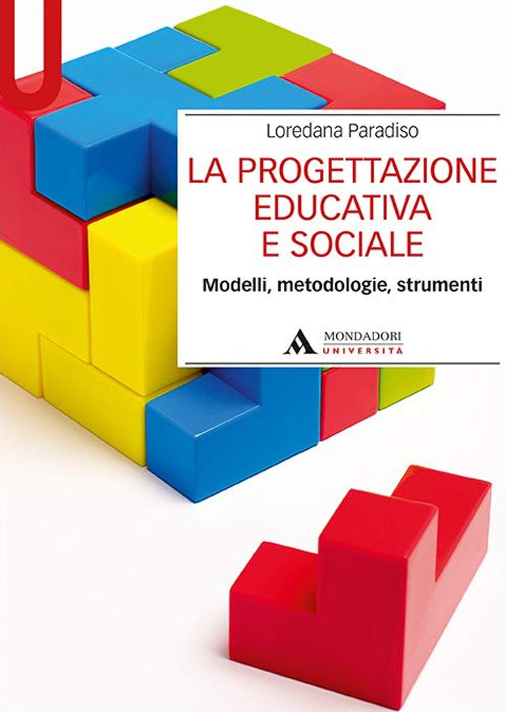 La progettazione educativa e sociale. Modelli, metodologie, strumenti book