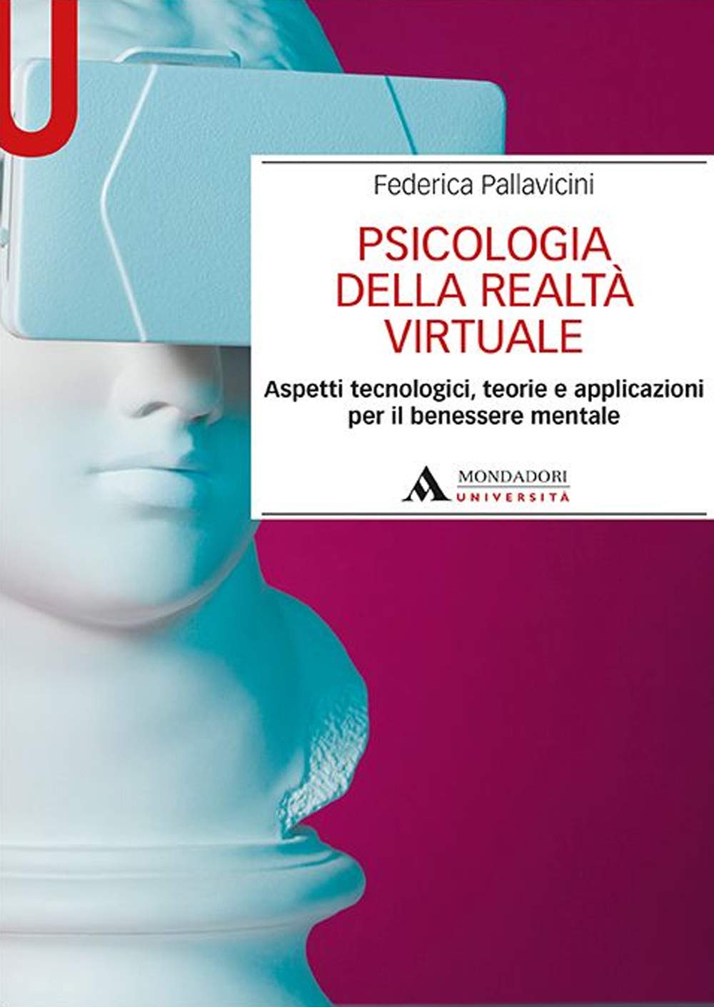 Psicologia della realtà virtuale. Aspetti tecnologici, teorie e applicazioni per il benessere mentale book