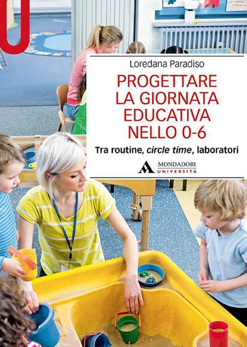 Progettare la giornata educativa nello 0-6. Tra routine, circle time, laboratori book