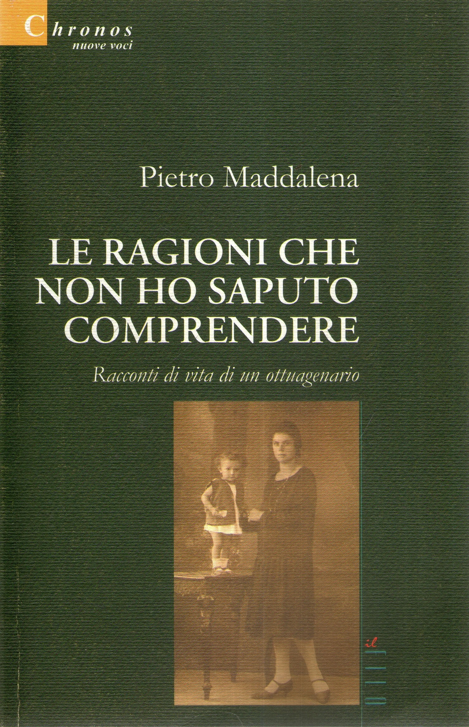 Le ragioni che non ho saputo comprendere. Racconti di vita di un ottuagenario book