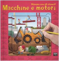 Macchine e motori. Disegna con gli stencil. Ediz. illustrata book