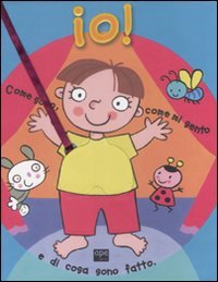Io! Come sono, come mi sento e di cosa sono fatto. Ediz. illustrata book