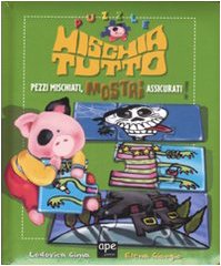 Pezzi mischiati, mostri assicurati! Puzzle mischia tutto. Ediz. illustrata book