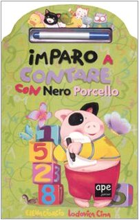 Imparo a contare con Nero Porcello. Ediz. illustrata. Con gadget book