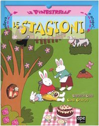 Le stagioni. Solleva le finestrelle e scopri.... Ediz. illustrata (Pungiglioni) Non-fiction
