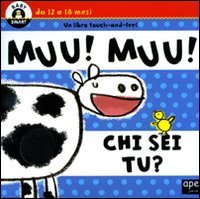 Product Image: Muu! Muu! Chi sei tu? Ediz. illustrata (Baby smart)