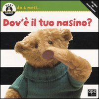 Dov'è il tuo nasino? Ediz. illustrata book