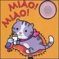 Miao! Miao! Libro sonoro. Ediz. illustrata book