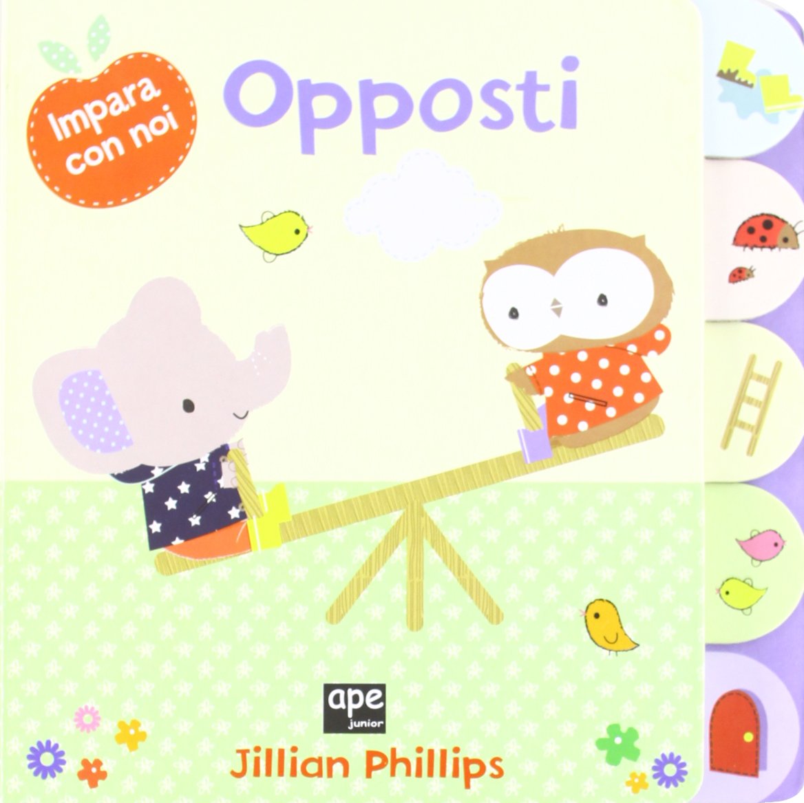 Opposti. Impara con noi. Ediz. illustrata book