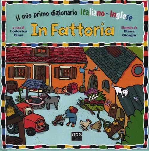In fattoria. Il mio primo dizionario italiano-inglese. Ediz. bilingue book