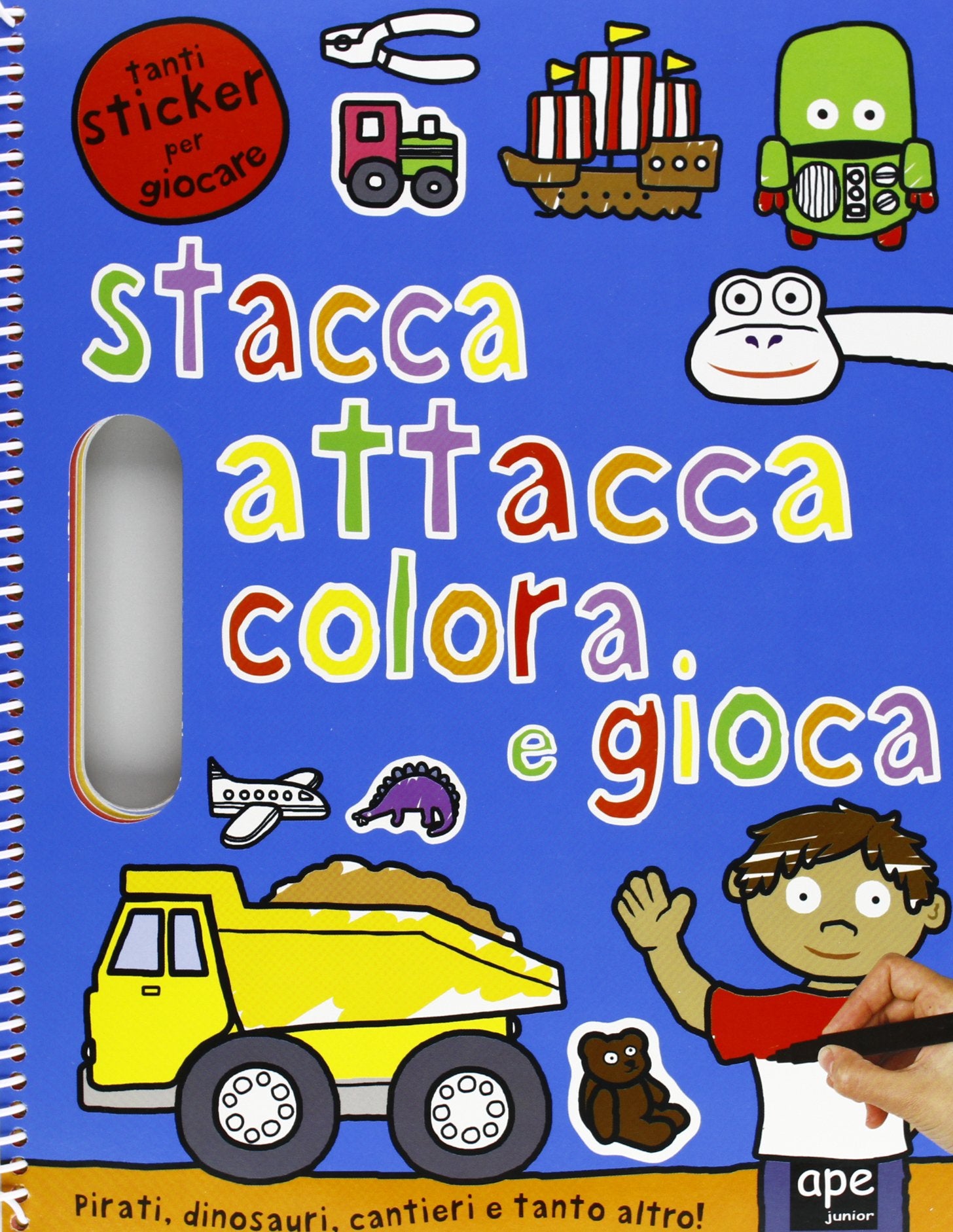 Pirati, dinosauri, cantieri e tanto altro. Stacca, attacca, colora e gioca. Con adesivi. Ediz. illustrata book