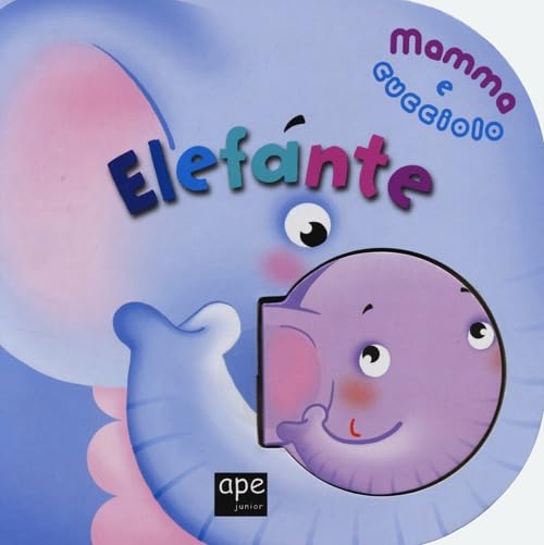 Elefante. Mamma e cucciolo. Ediz. illustrata book