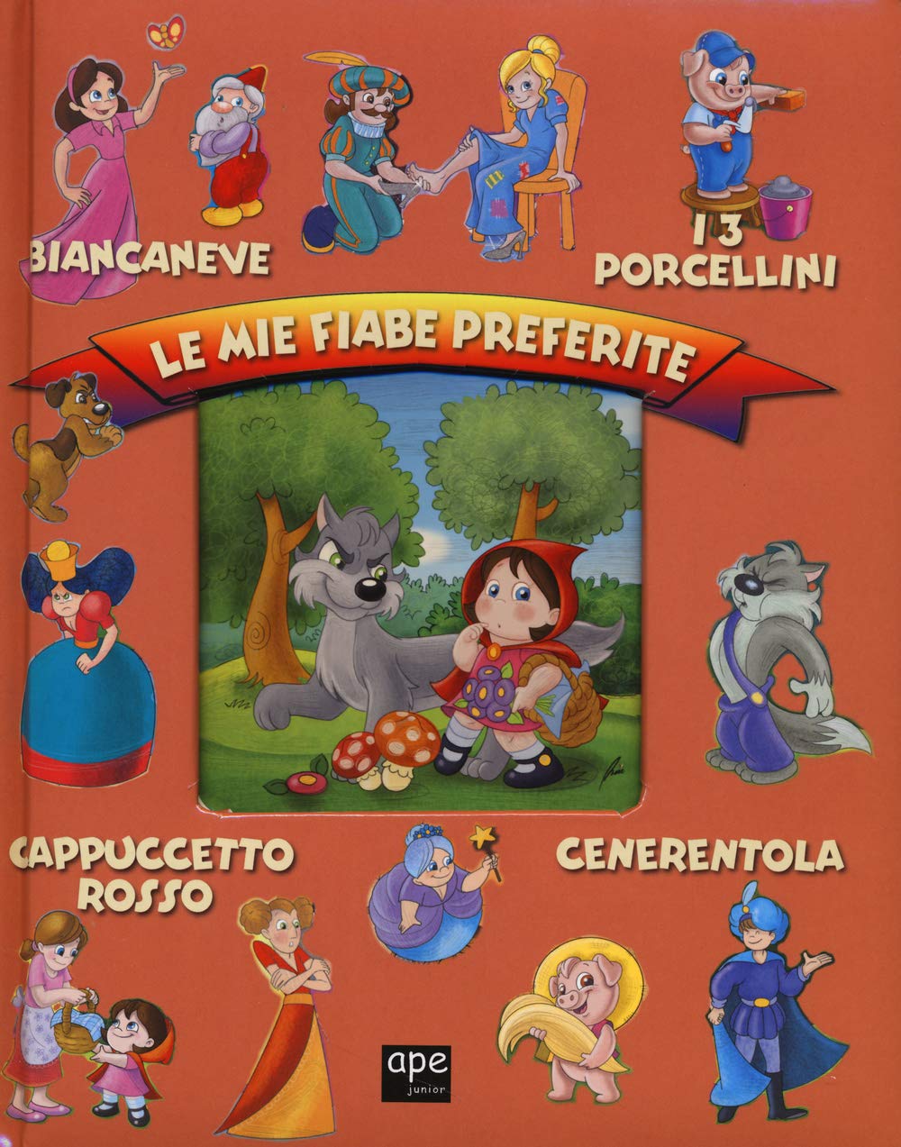 Le mie fiabe preferite: Biancaneve-I 3 porcellini-Cappuccetto rosso-Cenerentola. Ediz. illustrata book