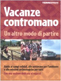 Vacanze contromano. Un altro modo di partire Leisure, Home & Garden