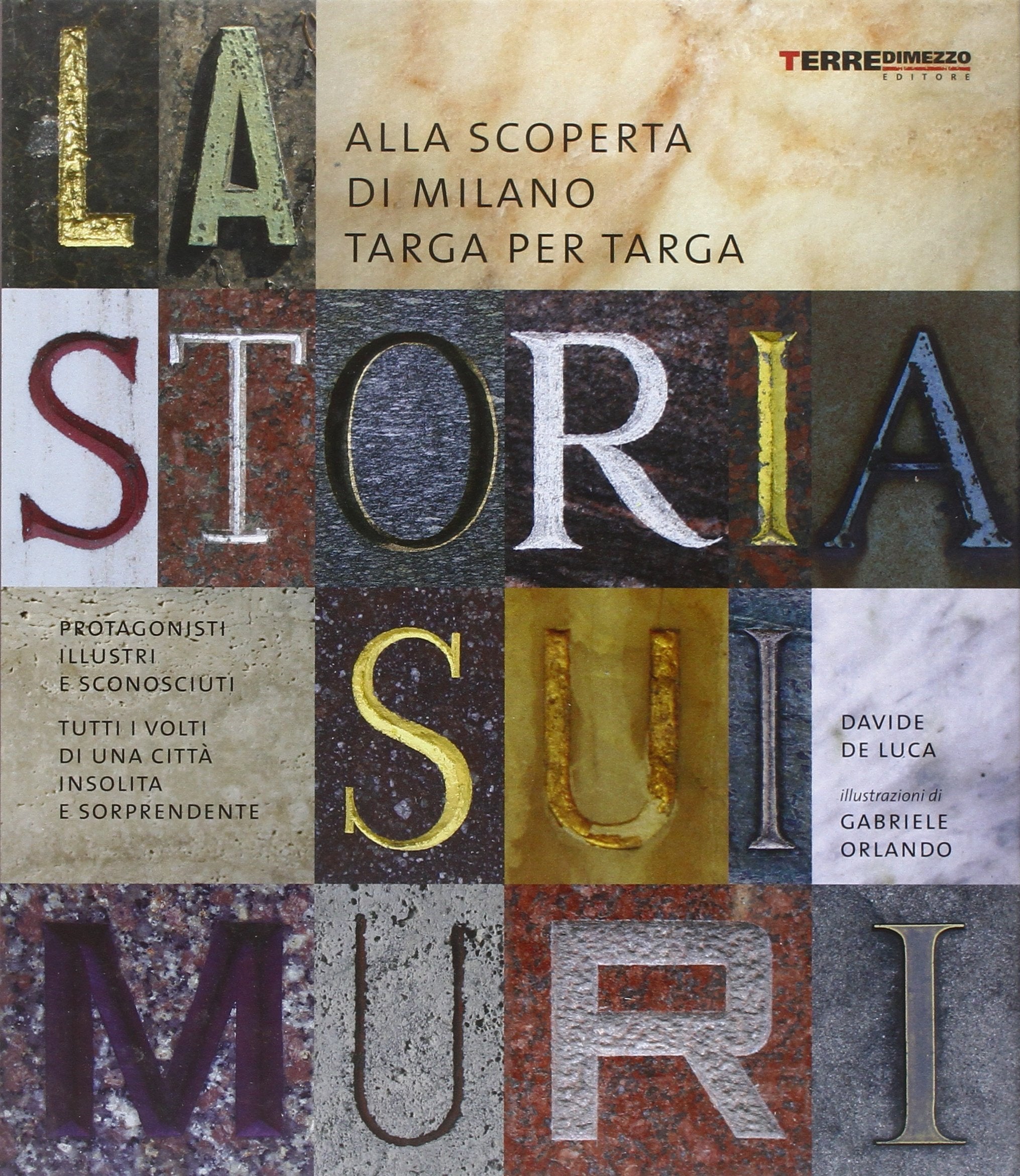 La storia sui muri. Alla scoperta di Milano targa per targa. Ediz. illustrata book