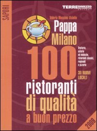 PappaMilano 2009. 100 ristoranti di qualità a buon prezzo book