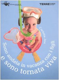 Sono andata in vacanza coi figli e sono tornata viva book