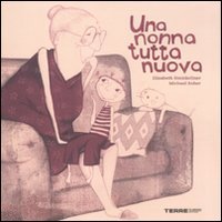 Una nonna tutta nuova. Ediz. illustrata book
