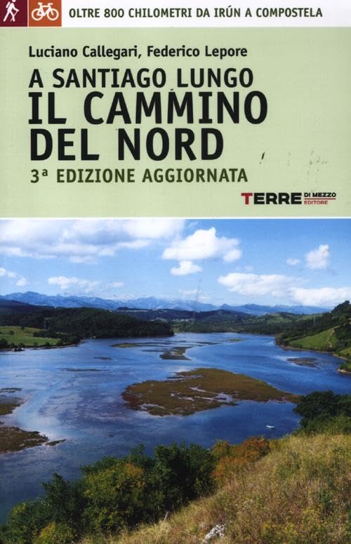 A Santiago lungo il cammino del Nord. Oltre 800 chilometri da Irún a Compostela book