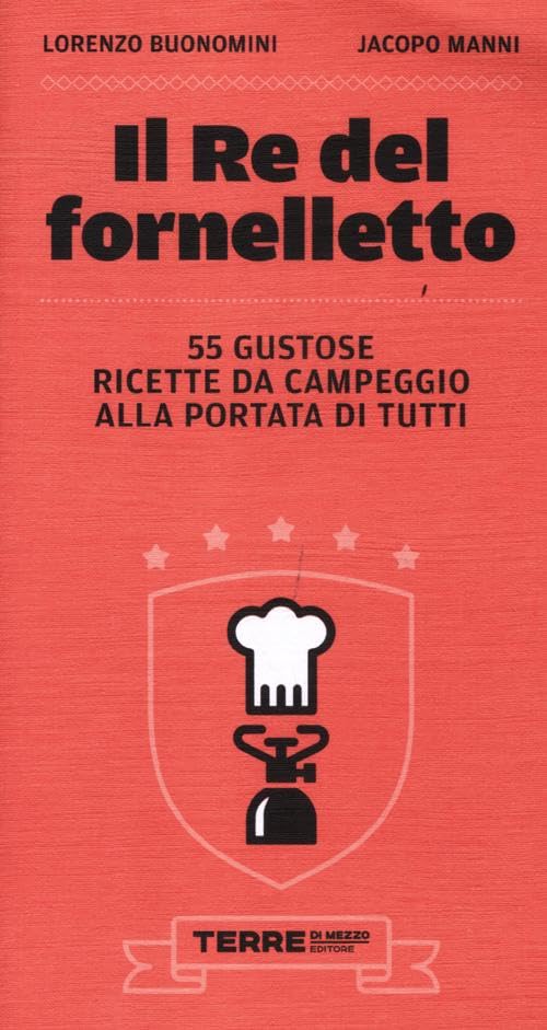 Il re del fornelletto. 55 gustose ricette da campeggio alla portata di tutti book
