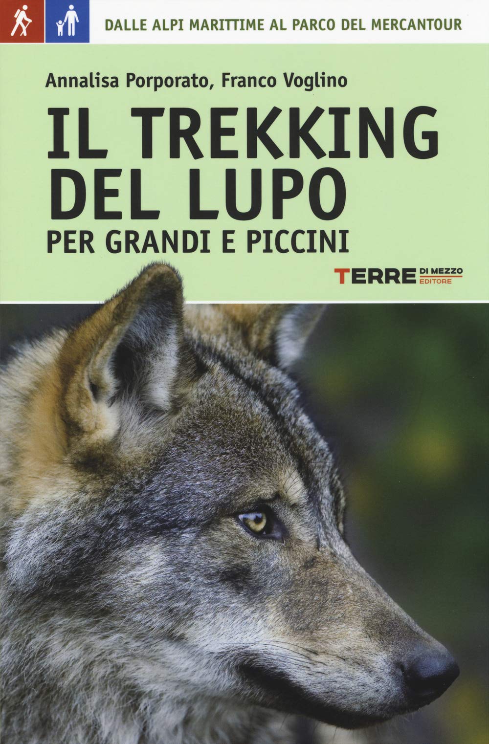 Il trekking del lupo. 7 giorni tra le Alpi Marittime e il Mercantour Leisure, Home & Garden