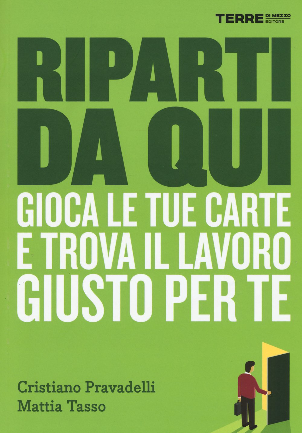 Riparti da qui. Gioca le tue carte e trova il lavoro giusto per te book