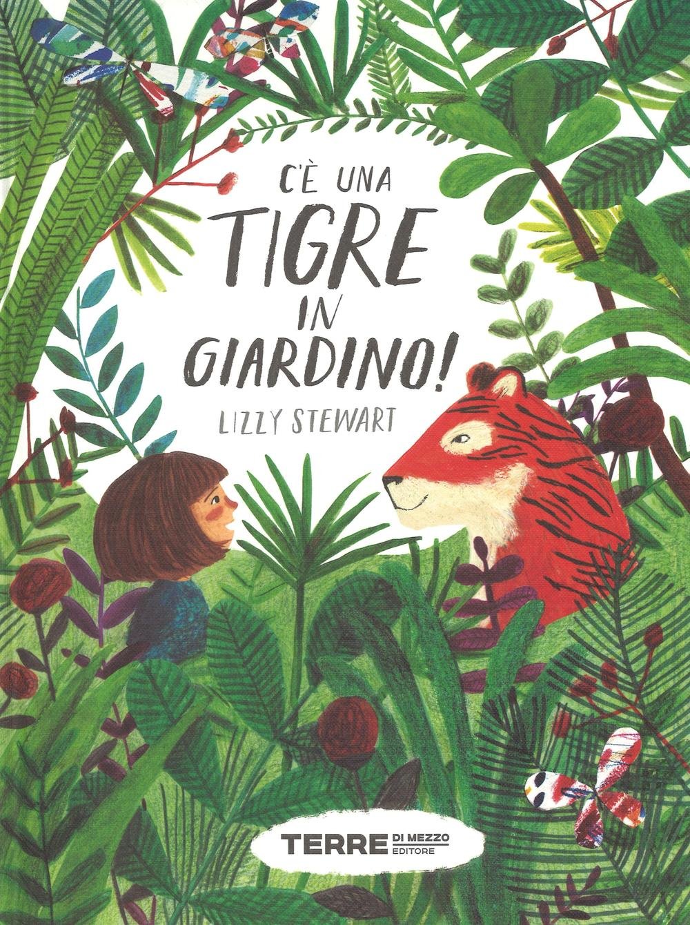 C'è una tigre in giardino! Ediz. a colori book