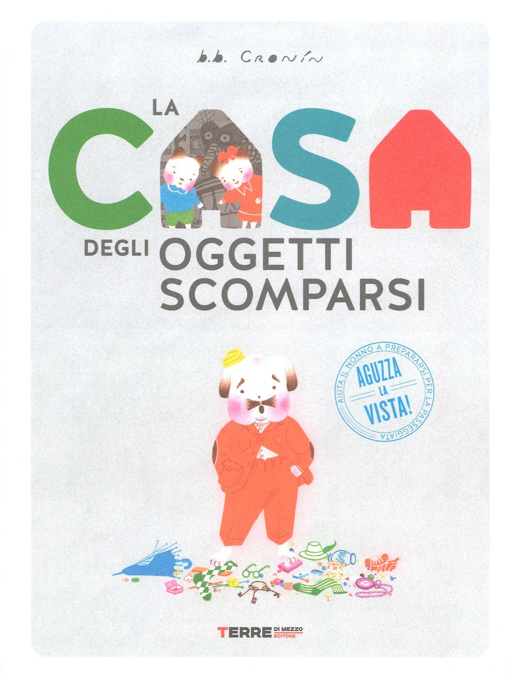 La casa degli oggetti scomparsi. Ediz. a colori book