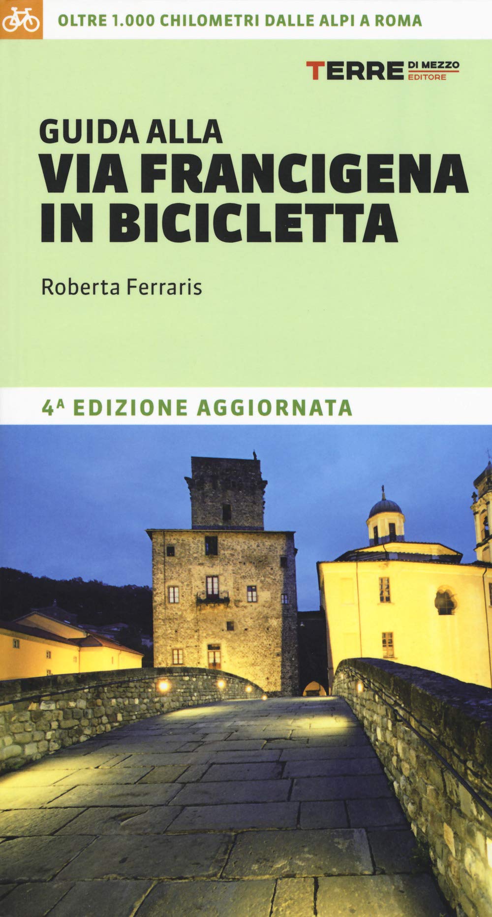 Guida alla via Francigena in bicicletta. Oltre 1000 chilometri dalle Alpi a Roma book