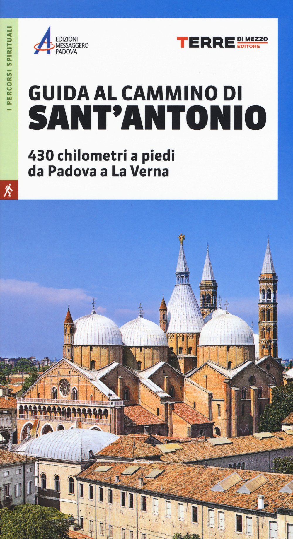 Guida al cammino di Sant'Antonio. 430 chilometri a piedi da Padova a La Verna book