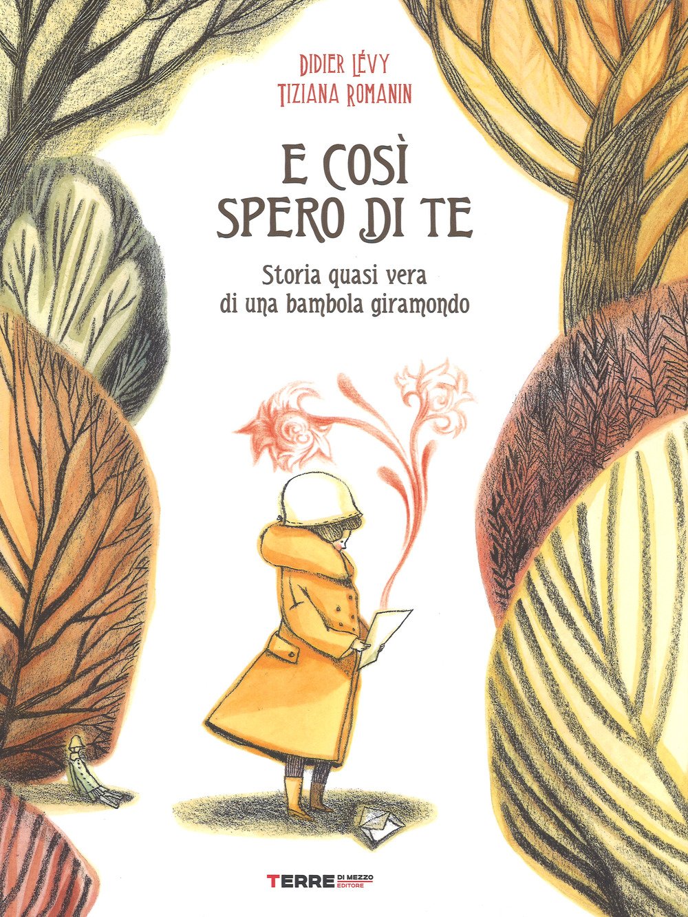 E così spero di te. Storia vera di una bambola giramondo. Ediz. a colori book