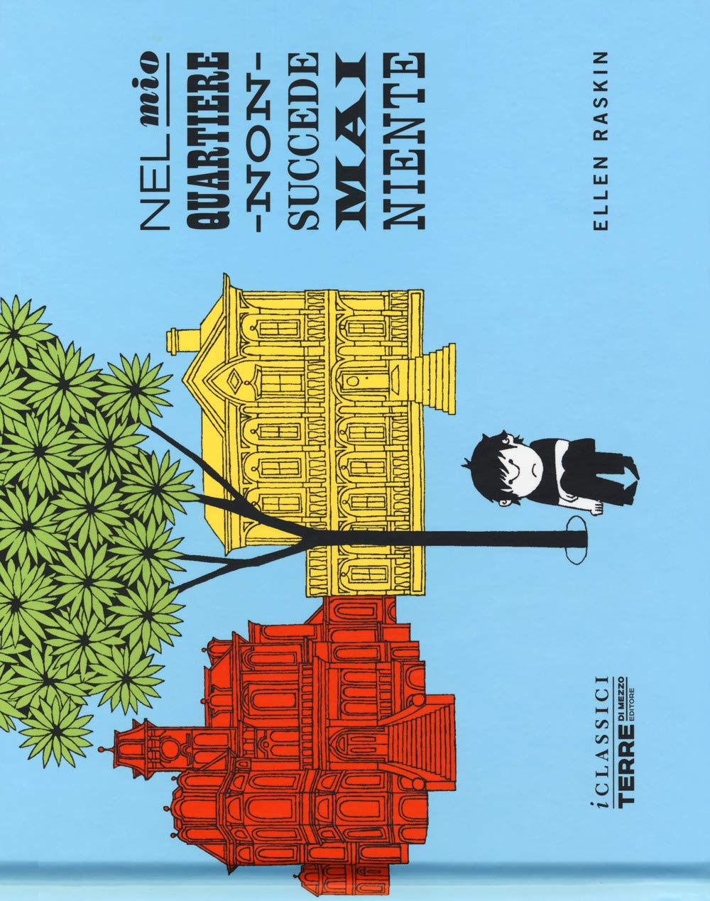Nel mio quartiere non succede mai niente Children's books