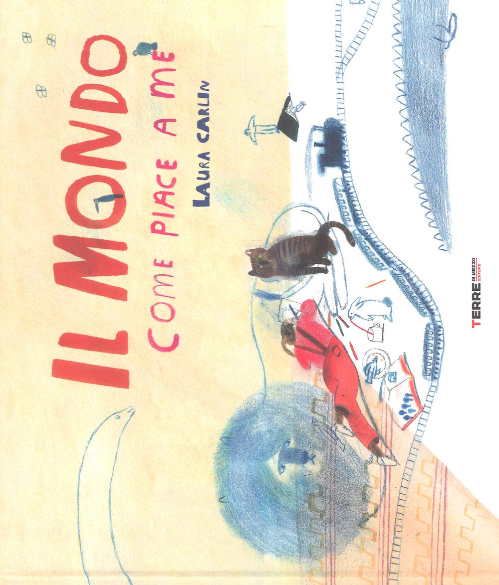 Il mondo come piace a me. Ediz. a colori book
