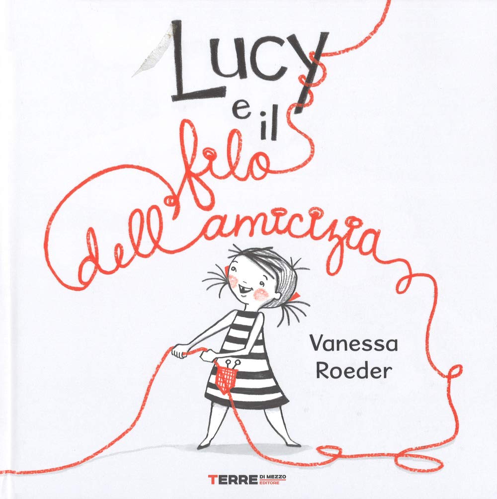 Lucy e il filo dell'amicizia. Ediz. a colori book