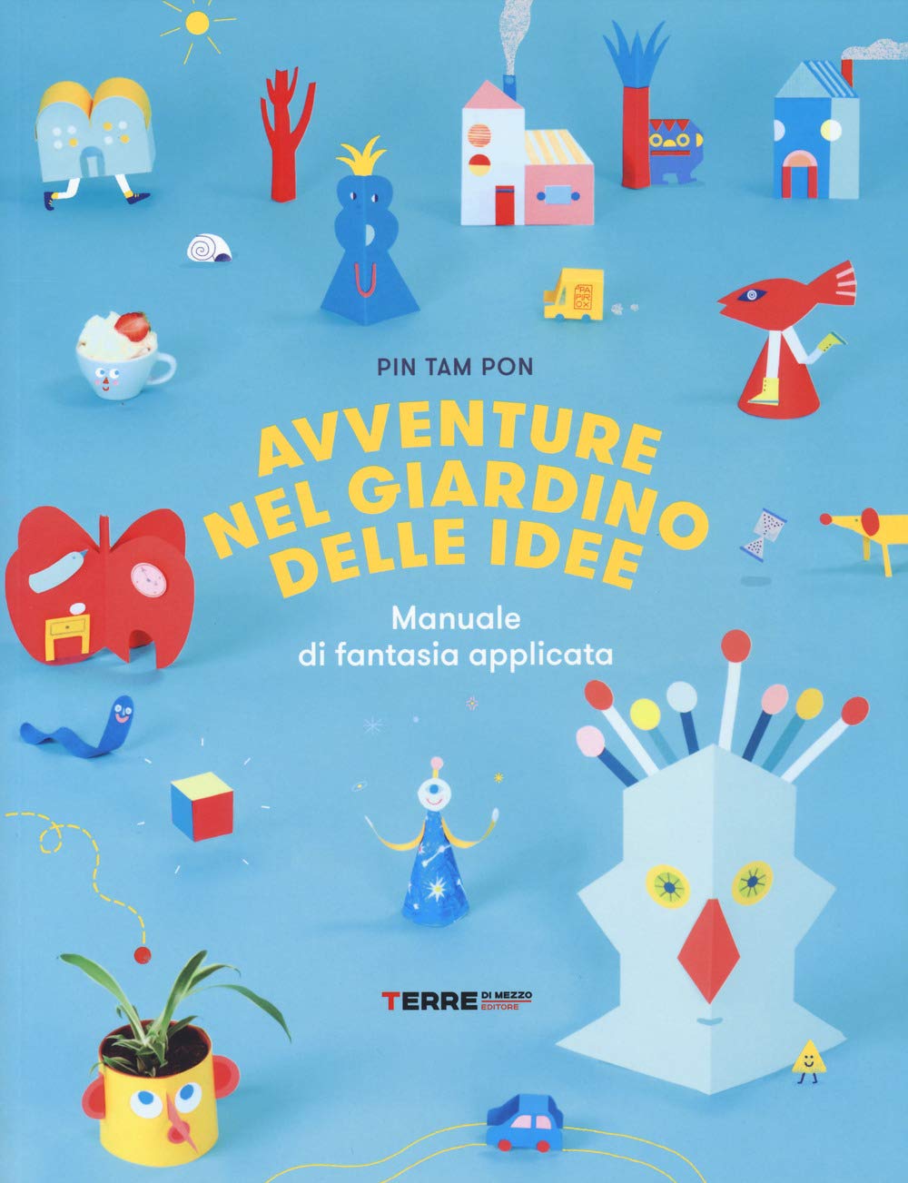 Avventure nel giardino delle idee. Manuale di fantasia applicata Tiptoi & Games