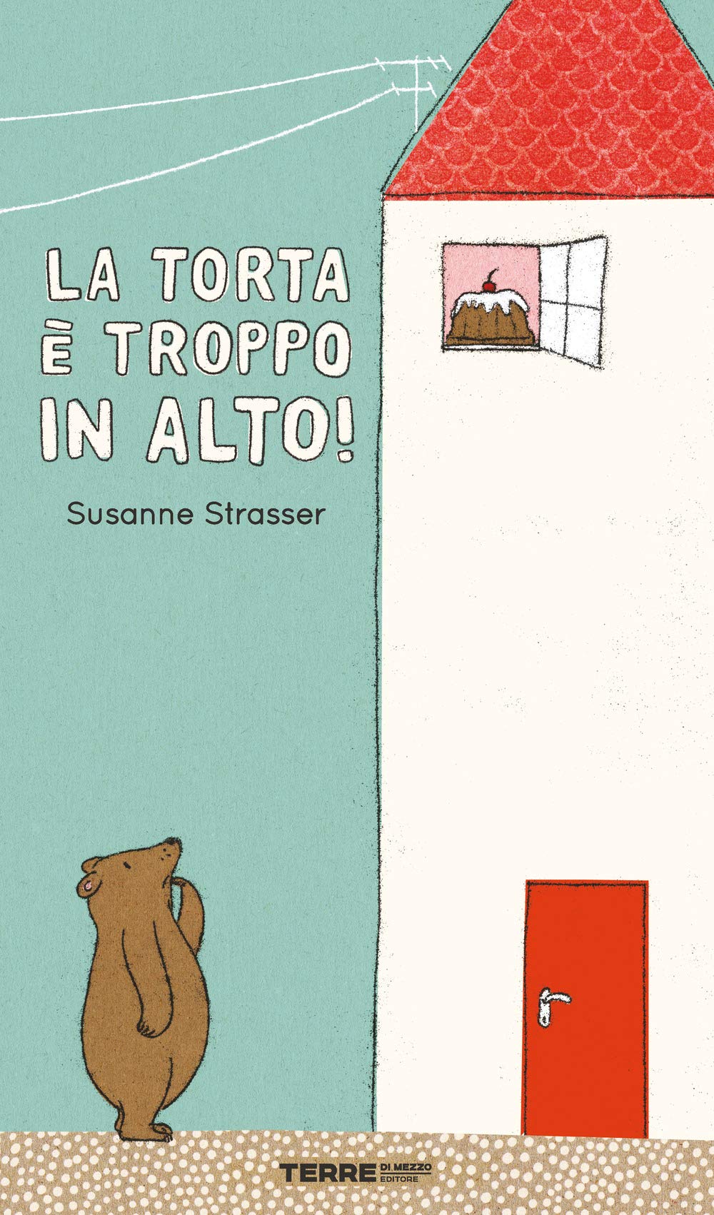 La torta è troppo in alto! Ediz. a colori book