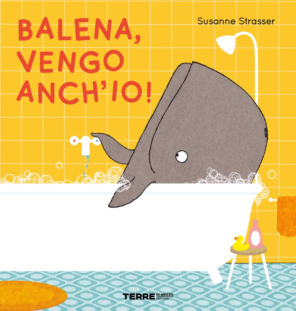 Balena, vengo anch'io! Ediz. a colori book